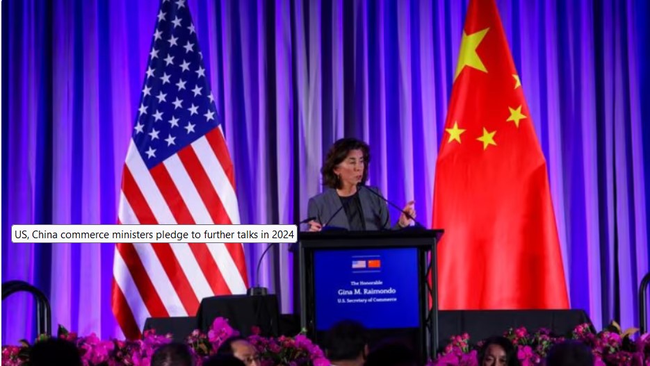 US, China commerce ministers pledge to further talks in 2024